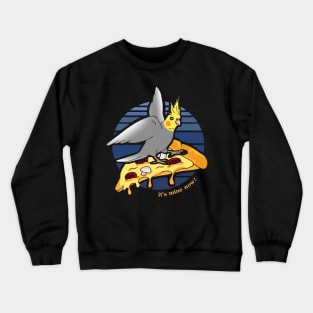 cockatiel on pizza - funny doodle - it's mine now! Crewneck Sweatshirt